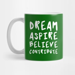 Dream, Aspire, Believe, Contribute | Life | Quotes | Green Mug